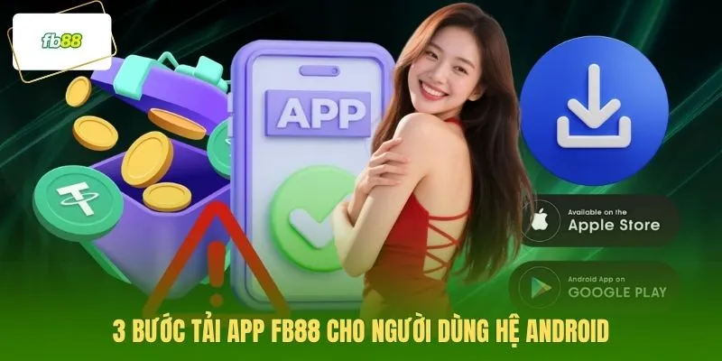 3 bước tải app FB88 cho người dùng hệ Android
