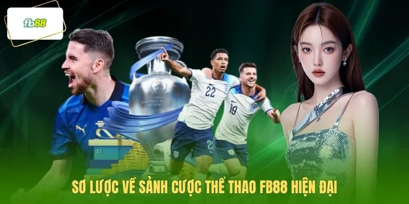 Sơ lược về sảnh cược thể thao FB88 hiện đại
