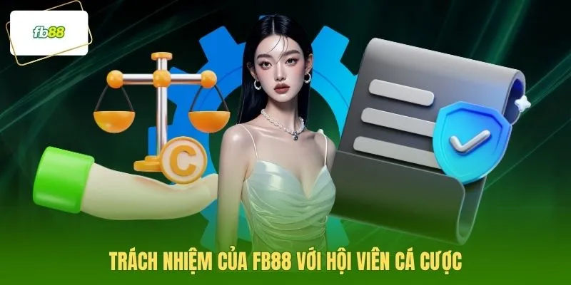 Trách nhiệm của FB88 với hội viên cá cược